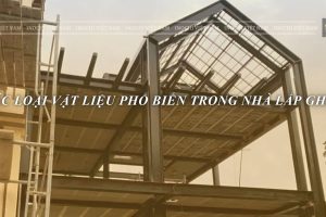 CÁC LOẠI VẬT LIỆU PHỔ BIẾN TRONG NHÀ LẮP GHÉP