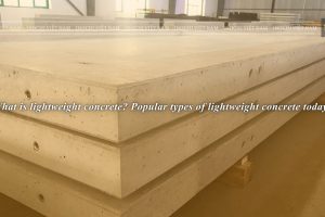 WHAT IS LIGHTWEIGHT CONCRETE? COMMON TYPES OF LIGHTWEIGHT CONCRETE TODAY